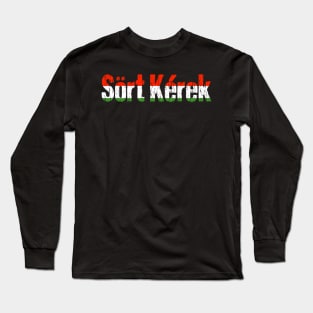 Sort Kerek Beer Please Funny Hungarian Flag Language Distressed Long Sleeve T-Shirt